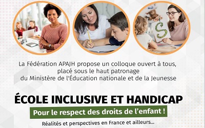 Colloque de la Fédération APAJH sur le thème de l’école inclusive et handicap, le 15 mars 2023 à Paris (75)