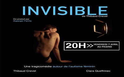 Invisible, pièce de théâtre sur l’autisme au féminin le 7 avril 2023 à 20h au Pasino du Havre (76) co produite par Asperger Family et la compagnie Les égarés