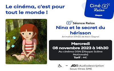 Séance ciné relax à Dieppe (76) le mercredi 8 novembre à 14h30 au cinéma DSN avec le film « Nina et le secret du hérisson »