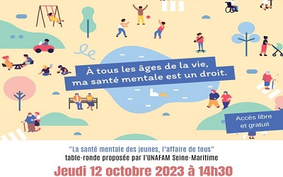 Table ronde de l’UNAFAM 76 le jeudi 12 octobre 2023 à partir de 14h30 à St Etienne du Rouvray (76) sur le thème « La santé mentale des jeunes, l’affaire de tous »
