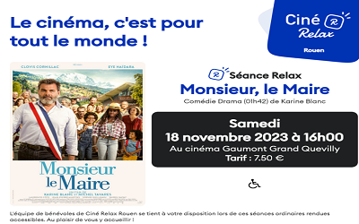 Séance ciné relax Rouen le samedi 18 novembre 2023 à 16h au cinéma Gaumont de Grand-Quevilly (76) avec le film « Monsieur le Maire »