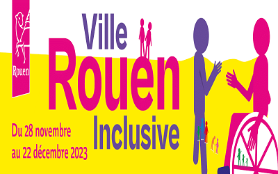 Rouen, ville inclusive 2023, du 20 novembre au 22 décembre 2023