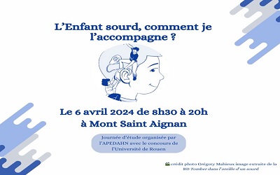 Journée d’étude de l’APEDAHN « L’Enfant Sourd, comment je l’accompagne ? » le 6 avril 2024 de 8h30 à 20h à Mont-Saint-Aignan (76)