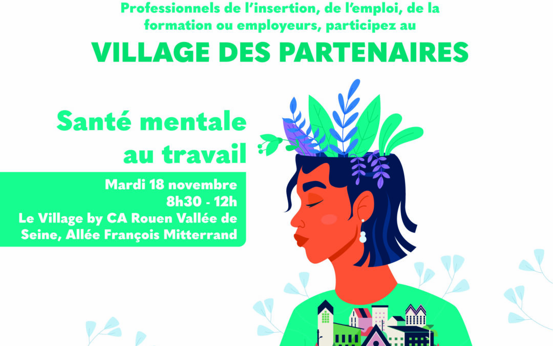 Village des partenaires : santé mentale au travail par EPNAK Oissel, le 18 novembre de 8h30 à 12h à Rouen (76)